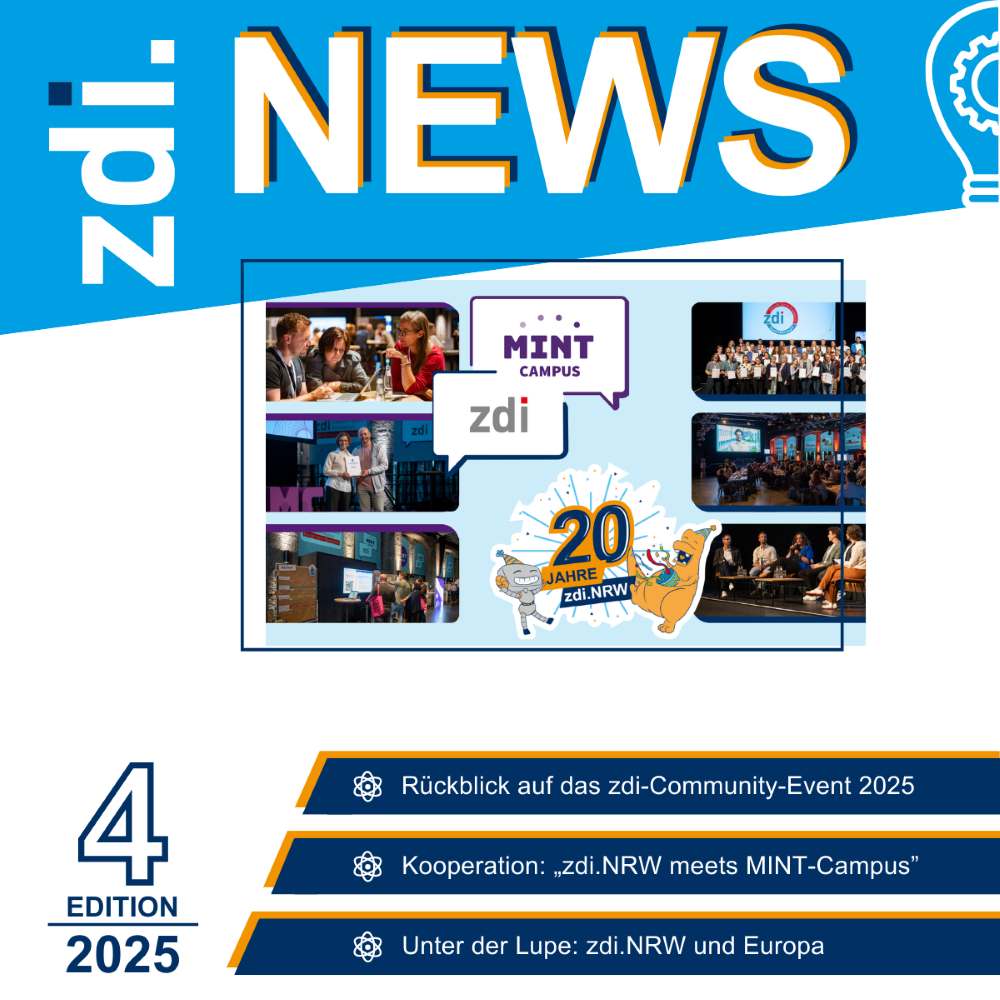 zdi-News Ausgabe 4/2025: Rückblick auf das zdi-Community-Event 2025, Kooperation zdi.NRW meets MINT-Campus, zdi.NRW und Europa