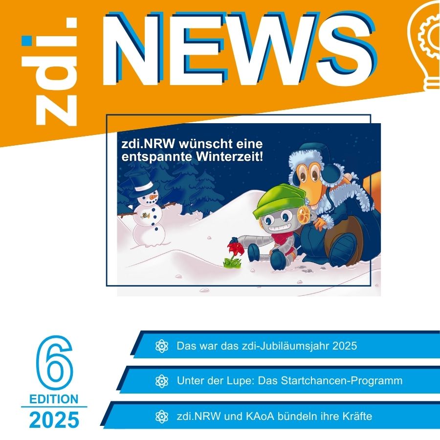 zdi-News Ausgabe 6/2025 mit Themen zu Jubiläumsjahr, Startchancen-Programm und KAoA
